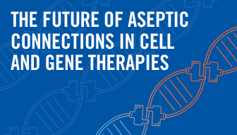 Cell culture for biopharma with text reading "The future of aseptic connections in cell and gene therapies".